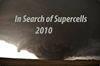 In Search of Supercells 2010 